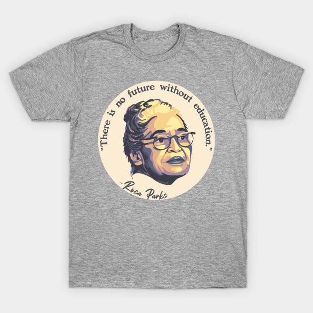 Rosa Parks Portrait and Quote T-Shirt by Slightly Unhinged